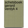 Schetsboek gerard verdyk 4 door Onbekend