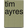 Tim Ayres door E. Stegeman