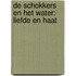 De schokkers en het water: liefde en haat