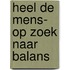 Heel de mens- op zoek naar balans