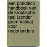 Een praktisch handboek van de kroatische taal (zonder grammatica) voor nederlanders by V. Westers-Babare