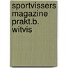 Sportvissers magazine prakt.b. witvis door Groenwold