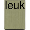 Leuk door H. van Wel