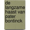De langzame haast van Pater Bontinck door W. Van Doorselaar