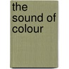 The sound of colour door W. Brussen
