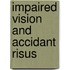 Impaired vision and accidant risus