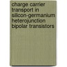 Charge carrier transport in silicon-germanium heterojunction bipolar transistors door R.J.E. Hueting