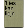 't Ies kan Liejn by L.A. van Dijk