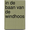 In de baan van de windhoos door L.A. van Dijk
