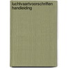 Luchtvaartvoorschriften handleiding door Henk Boom