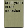 Bestryden in de moestuin door Joseph Noordermeer