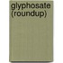 Glyphosate (roundup)