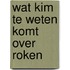 Wat Kim te weten komt over roken
