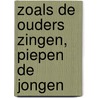 Zoals de ouders zingen, piepen de jongen by R. Engels
