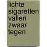 Lichte sigaretten vallen zwaar tegen by T. Prins