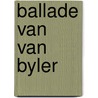 Ballade van van byler door Jan Kooistra