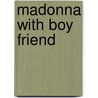 Madonna with boy friend by Sigismondi