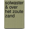 Solwaster & over het zoute zand door Heutink