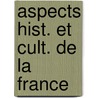 Aspects hist. et cult. de la france door Zaal