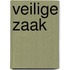 VEILIGE ZAAK