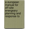 A European manual for off-site energeary planning and response to door Onbekend