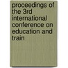 Proceedings of the 3rd international conference on education and train door M. Coeck