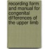 Recording form and manual for congenital differences of the upper limb