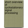 Short overview of cyclostationary signal processing by B. Feher