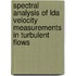 Spectral analysis of LDA velocity measurements in turbulent flows