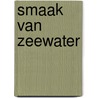 Smaak van zeewater by Vandekerckhove