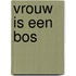 Vrouw is een bos