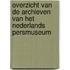Overzicht van de archieven van het Nederlands persmuseum