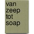 Van Zeep tot Soap
