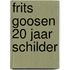 Frits Goosen 20 jaar schilder