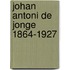 Johan Antoni de Jonge 1864-1927