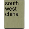 South West China door Onbekend