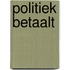 Politiek betaalt