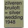 Zilveren bruiloft = Silver wedding 1948 door D. Hall