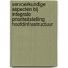 Vervoerkundige aspecten bij integrale prioriteitstelling hoofdinfrastructuur by P.H.L. Bovy