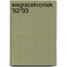 Wegracekroniek '92/'93 door Cor Bruyn