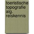 Toeristische topografie alg. reiskennis