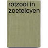 Rotzooi in zoeteleven by Mahy