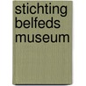 Stichting Belfeds museum door E. Verstraalen