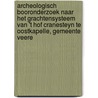 Archeologisch booronderzoek naar het grachtensysteem van 't Hof Cranesteyn te Oostkapelle, gemeente Veere door B. Silkens