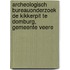 Archeologisch bureauonderzoek De Kikkerpit te Domburg, gemeente Veere