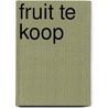Fruit te koop by M. Vermijn