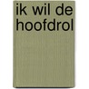 Ik wil de hoofdrol door A. Gort