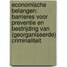 Economische belangen: barrieres voor preventie en bestrijding van (georganiseerde) criminaliteit by S. Nieuwkamp