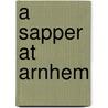 A Sapper at Arnhem door H. Faulkner-Brown