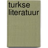 Turkse literatuur by J. van Herreweghe